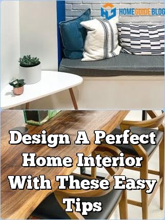 Design A Perfect Home Interior With These Easy Tips | Home Guide Blog